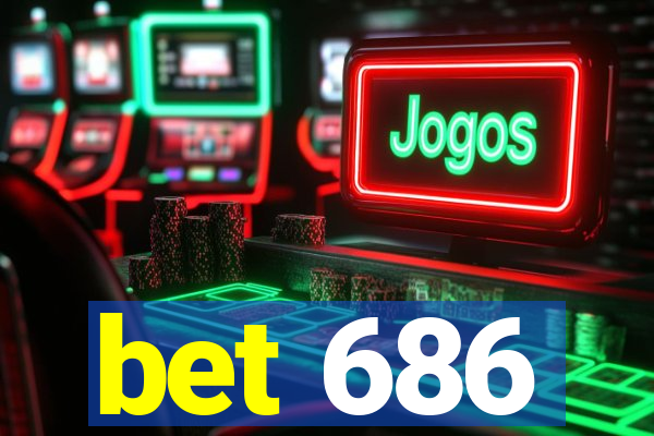 bet 686